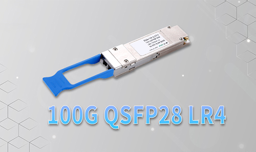 What Are the Applications of 100G QSFP28 LR4 Optical Modules for Medium and Long Distance Ethernet Transmission